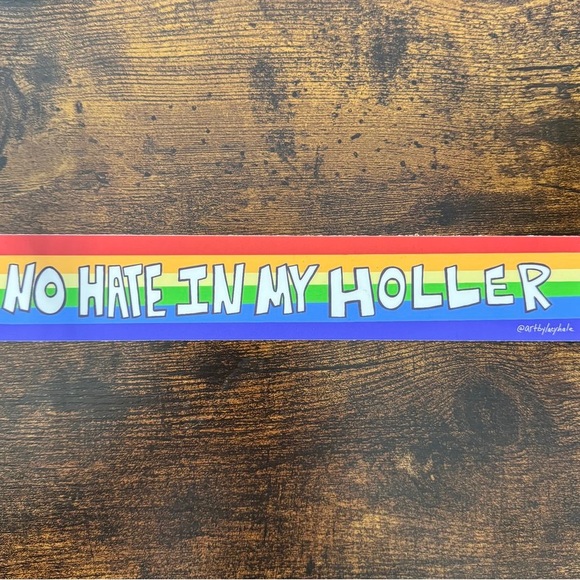 Other - 🏳️‍🌈🚗’No Hate in My Holler' Bumper Sticker